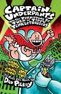 Cover image for Captain Underpants and the Terrifying Return of Tippy Tinkletrousers (Captain Underpants #9)