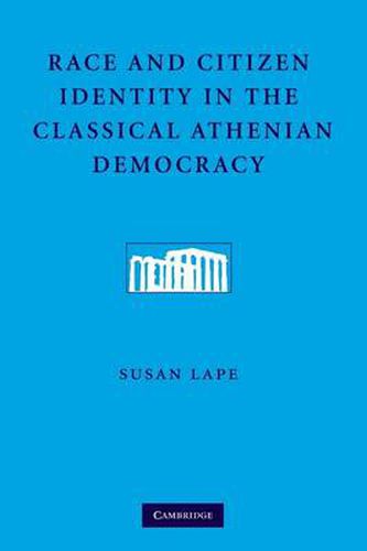 Cover image for Race and Citizen Identity in the Classical Athenian Democracy