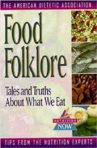 Cover image for Food Folklore - Tales and Truths About What We Eat