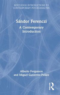 Cover image for Sandor Ferenczi: A Contemporary Introduction