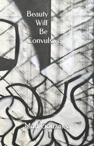 Cover image for Beauty Will Be Convulsive