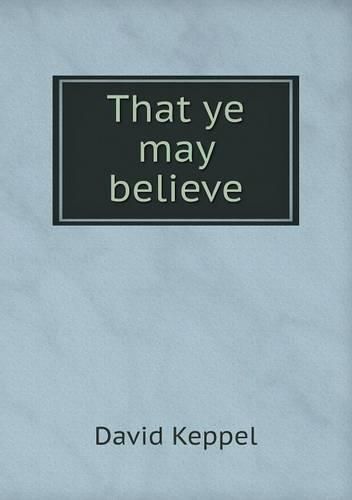 Cover image for That ye may believe