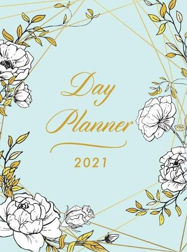 Cover image for Day Planner 2021 Large: 8.5 x 11 1 Page per Day Planner Floral Hardcover January - December 2021 Dated Planner 2021 Productivity, XXL Planner, Daily & Monthly