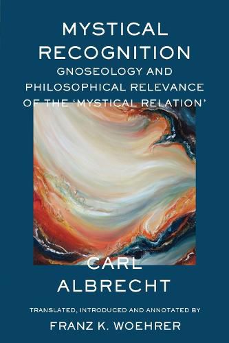 Mystical Recognition: Gnoseology and Philosophical Relevance of the 'Mystical Relation