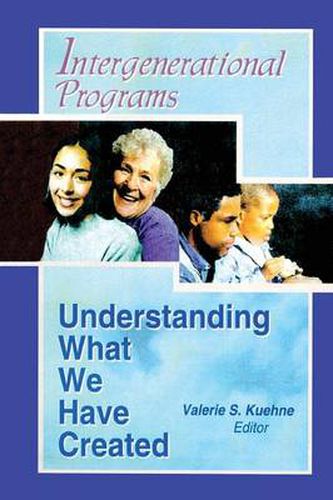 Cover image for Intergenerational Programs: Understanding What We Have Created