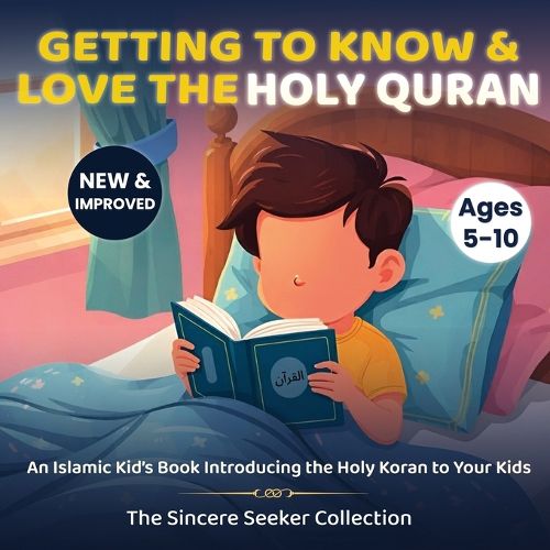 Cover image for Getting to Know & Love the Holy Quran: A Children's Book Introducing the Holy Quran