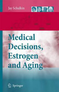 Cover image for Medical Decisions, Estrogen and Aging