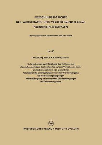 Untersuchungen Zur Erforschung Des Einflusses Des Chemischen Aufbaues Des Kraftstoffes Auf Sein Verhalten Im Motor Und in Brennkammern Von Gasturbinen