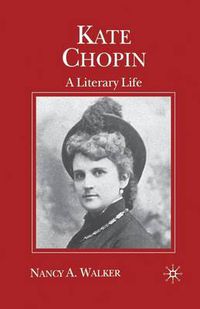 Cover image for Kate Chopin: A Literary Life