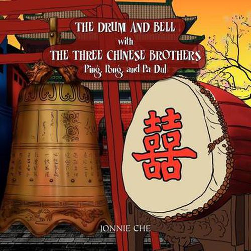 Cover image for THE DRUM AND BELL with THE THREE CHINESE BROTHERS