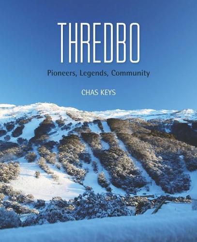 Cover image for History of Thredbo: Pioneers, Legends, Community