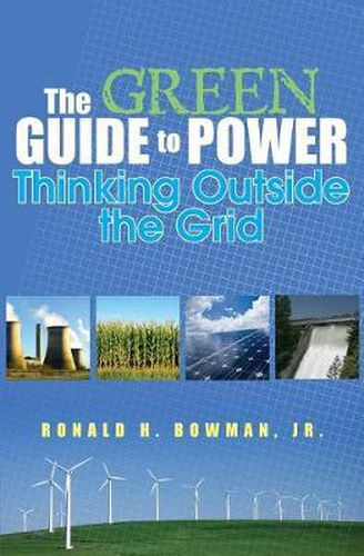 Cover image for The Green Guide to Power: Thinking Outside the Grid