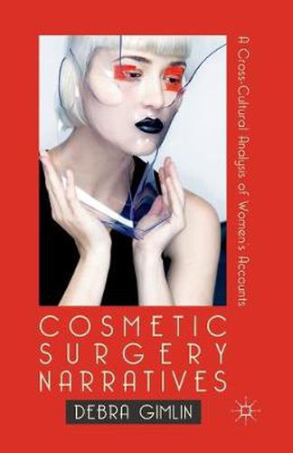 Cover image for Cosmetic Surgery Narratives: A Cross-Cultural Analysis of Women's Accounts