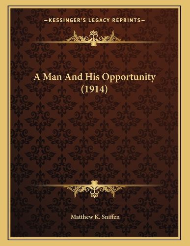 Cover image for A Man and His Opportunity (1914)