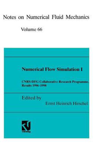 Numerical Flow Simulation I: CNRS-DFG Collaborative Research Programme, Results 1996-1998