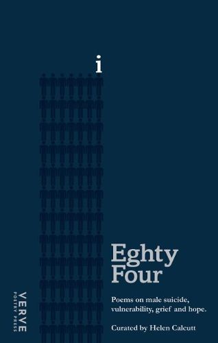 Cover image for Eighty Four: Poems on Male Suicide, Vulnerability, Grief and Hope