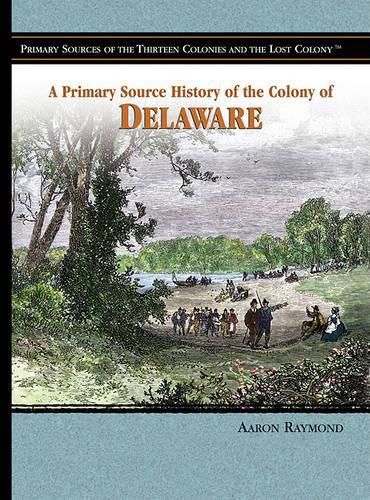 Cover image for A Primary Source History of the Colony of Delaware