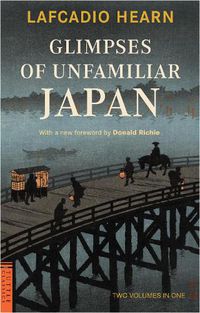 Cover image for Glimpses of Unfamiliar Japan: Two Volumes in One