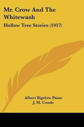 Mr. Crow and the Whitewash: Hollow Tree Stories (1917)