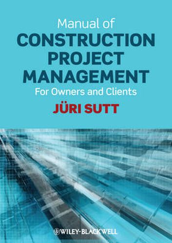 Cover image for Manual of Construction Project Management: for Owners and Clients