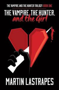 Cover image for The Vampire, the Hunter, and the Girl