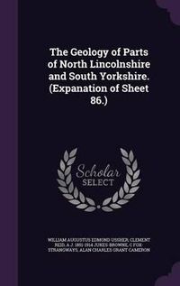 Cover image for The Geology of Parts of North Lincolnshire and South Yorkshire. (Expanation of Sheet 86.)