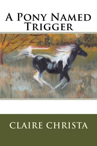 Cover image for A Pony Named Trigger