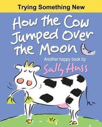 Cover image for How the Cow Jumped Over the Moon