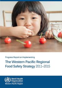 Cover image for Progress Report on Implementing the Western Pacific Regional Food Safety Strategy 2011-2015