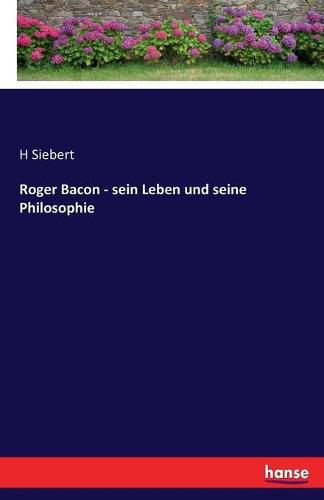 Cover image for Roger Bacon - sein Leben und seine Philosophie