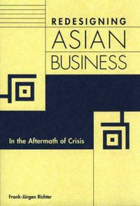 Cover image for Redesigning Asian Business: In the Aftermath of Crisis