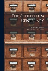 Cover image for The Athenaeum Centenary