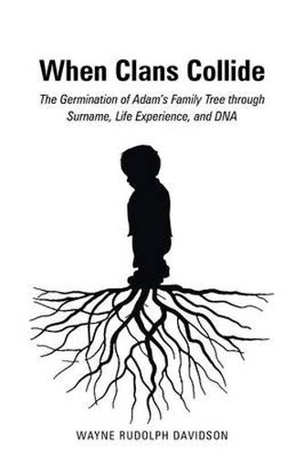 Cover image for When Clans Collide: The Germination of Adam's Family Tree Through Surname, Life Experience, and DNA