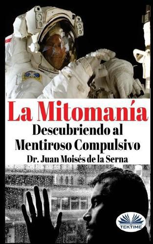 La Mitomania: Descubriendo al Mentiroso Compulsivo