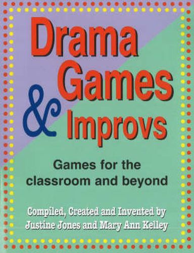 Cover image for Drama Games & Improvs: Games for the Classroom & Beyond