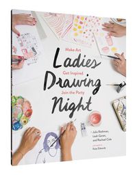 Cover image for Ladies Drawing Night: Make Art, Get Inspired, Join the Party