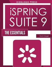 Cover image for iSpring Suite 9: The Essentials