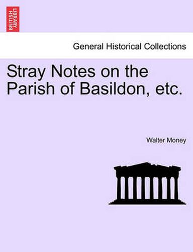 Cover image for Stray Notes on the Parish of Basildon, Etc.