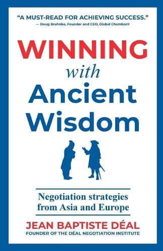 Cover image for Winning With Ancient Wisdom Negotiation Strategies From Asia and Europe