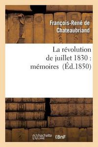 Cover image for La Revolution de Juillet 1830: Memoires