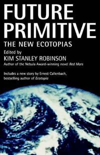 Cover image for Future Primitive: The New Ecotopias