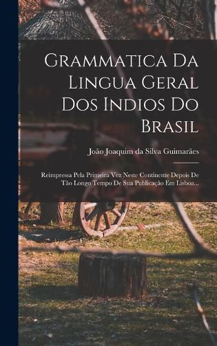 Cover image for Grammatica Da Lingua Geral Dos Indios Do Brasil