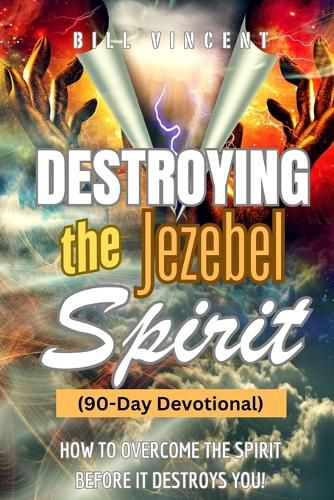 Cover image for Destroying the Jezebel Spirit (90-Day Devotional)