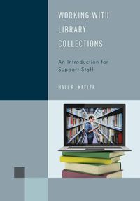 Cover image for Working with Library Collections: An Introduction for Support Staff