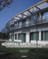 Cover image for Hospital Architecture: Specialist Clinics & Medical Departments