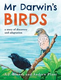 Cover image for Mr Darwin's Birds: a story of discovery and adaptation