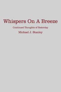 Cover image for Whispers On A Breeze: Continued Thoughts of Yesterday