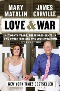 Cover image for Love & War: Twenty Years, Three Presidents, Two Daughters and One Louisiana Home