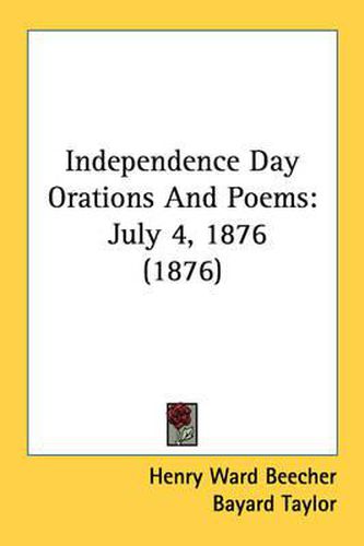 Cover image for Independence Day Orations and Poems: July 4, 1876 (1876)