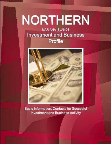 Northern Mariana Islands Investment and Business Profile - Basic Information, Contacts for Succesful Investment and Business Activity